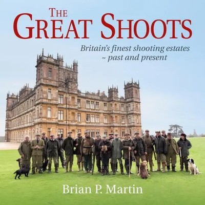 The Great Shoots | Britain's finest shooting estates - past and present | Martin