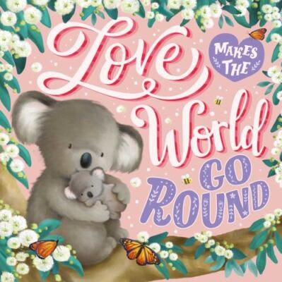 Love Makes the World Go Round : Padded Board Book by IglooBooks 