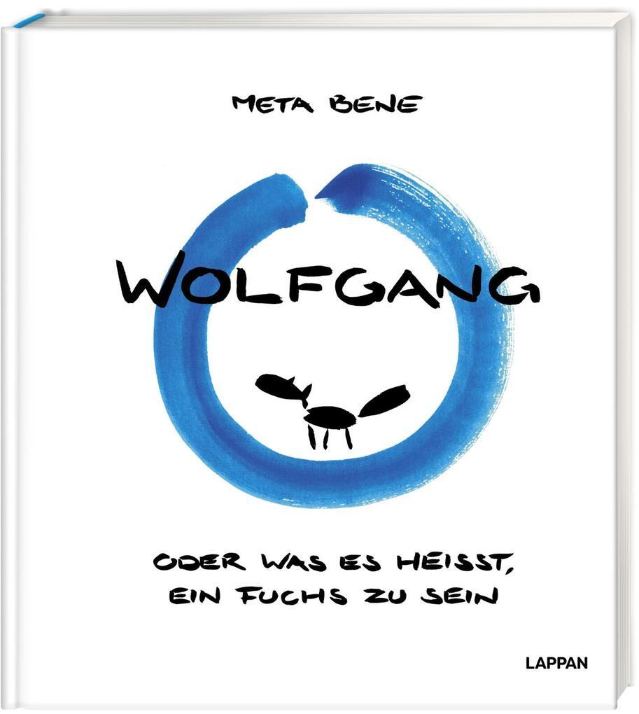 Wolfgang - Oder Was Es Heißt, Ein Fuchs Zu Sein | Meta Bene | 2022 |