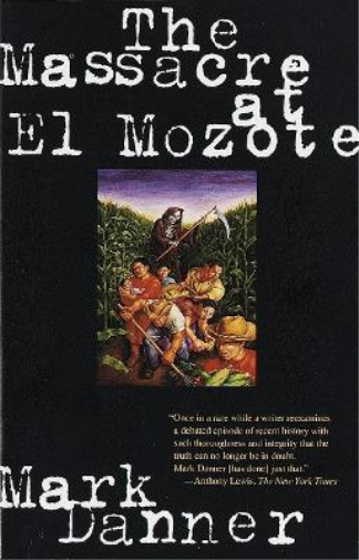Mark Danner The Massacre at El Mozote (Tascabile)