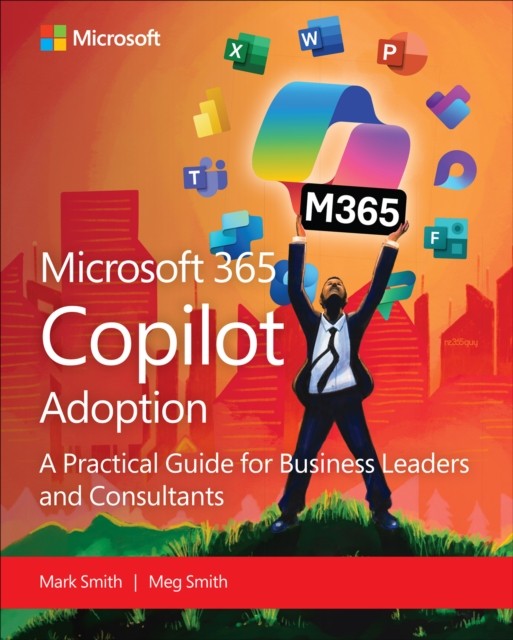 Microsoft 365 Copilot Adoption by Mark Smith (Paperback Book)