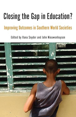 Closing the Gap in Education?: Improving Outcomes in So -  NEW John Nieuwenhuy 2