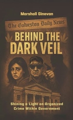 Behind the Dark Veil: Shining a Light on Organized Crime Within Government: New