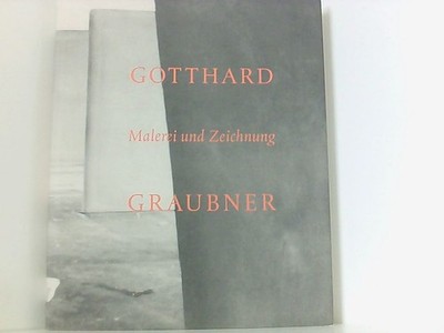 Gotthard Graubner. Malerei und Zeichnung Malerei und Zeichnung Werner Schmidt Go