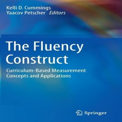 The Fluency Construct Curriculum-Based Measurement Concepts and A