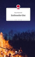 Elara Moonveil | Entfesselte Glut. Life Is A Story - Story.One | Buch | Deutsch