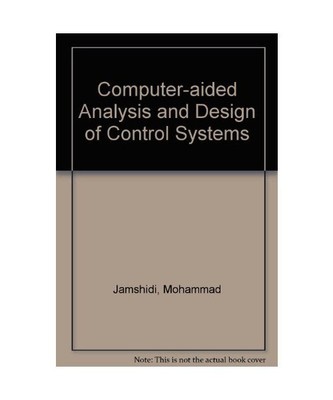 Computer-aided Analysis and Design of Control Systems, Jamshidi, Mohammad; etc.;