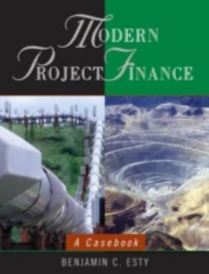 Modern Project Finance: A Casebook - 0471434256, paperback, Benjamin C Esty