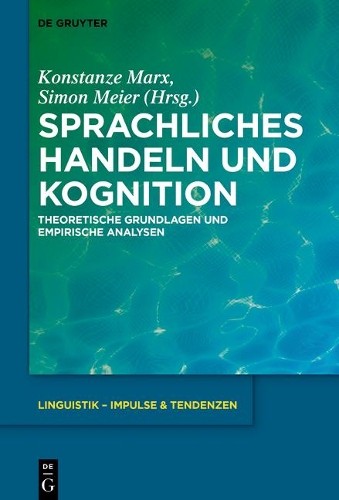 Konstanze Marx Sprachliches Handeln und Kognition (Hardback)