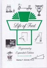 LIFE OF FRED TRIGONOMETRY EXPANDED EDITION By Stanley F. Schmidt - Hardcover VG+
