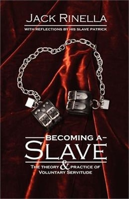 Becoming a Slave: The Theory & Practice of Voluntary Servitude (Paperback or Sof