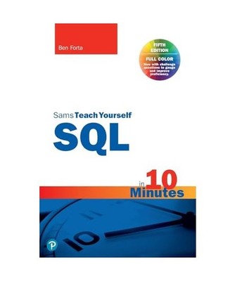 SQL in 10 Minutes a Day, Sams Teach Yourself, Ben Forta