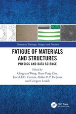 Fatigue of Materials and Structures: Physics ...