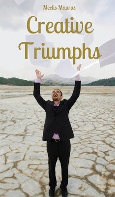 Meelis Maurus Creative Triumphs (Gebundene Ausgabe)