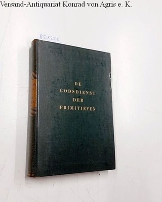 Algemene inleiding en de godsdienst der primitieven Vroklage, Prof. Dr. B. A. G,