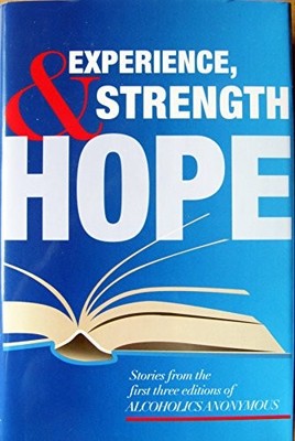 Experience, Strength and Hope: Stories fr..., Anonymous