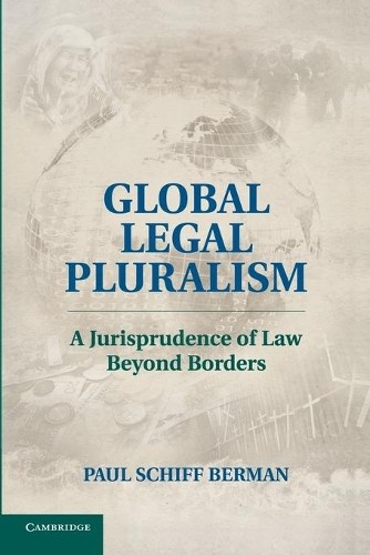 Global Legal Pluralism by Paul Schiff Berman - 9781107651500