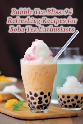 Hub - Bubble Tea Bliss  94 Refreshing Recipes for Boba Tea Enthusiasts - X555z