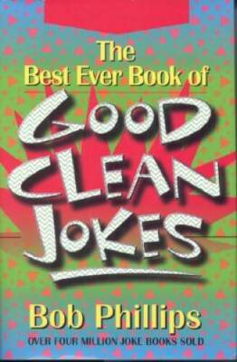 The Best Ever Book of Good Clean Jokes - Hardcover By Phillips, Bob - GOOD