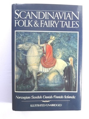 Scandinavian Folk & Fairy Tales: Tales From Norway, Sweden, Denmark, Finland...