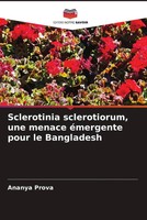 Ananya Prova (U. A.) | Sclerotinia Sclerotiorum, Une Menace éMergente Pour Le...