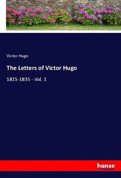 Victor Hugo | The Letters Of Victor Hugo | Taschenbuch | Englisch (2021)-image