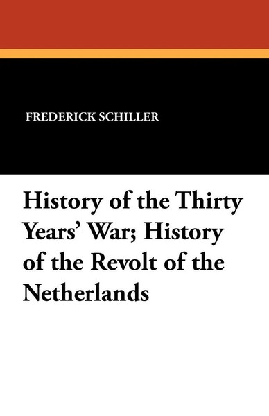 Frederick Schiller | History Of The Thirty Years' War; History Of The Revolt...-image