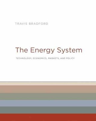 The Energy System: Technology, - Hardcover, by Bradford Travis - Very Good