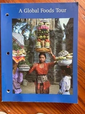 A Global Foods Tour by Glencoe McGraw Hill; 160 pages; Recipes and Food Customs