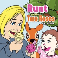 C. R. Griffin | Runt And The Two Roses | Taschenbuch | Englisch (2011) | Xlibris