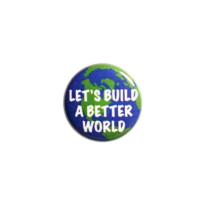 Vintage 80s 90s Style Pin Button Positive Let s Build A Better World 1  84-14