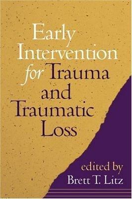 Early Intervention for Trauma and Traumatic Loss by Litz PhD, Brett T.