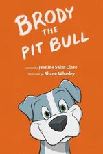 Brody the Pit Bull by Jeanine Saint Clare (English) Paperback Book