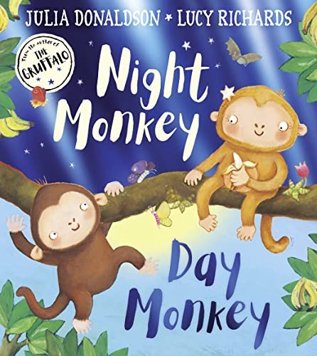 Night Monkey, Day Monkey: Julia Donaldson’s bestselling rhyming