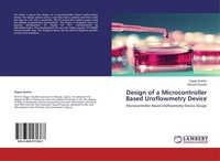 Design Of A Microcontroller Based Uroflowmetry Device Dogan Ibrahim