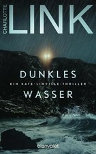 Charlotte Link / Dunkles Wasser: Ein Kate-Lin...