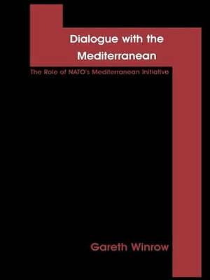 Dialogue with the Mediterranean: The Role of NATO's Mediterranean Initiative (C