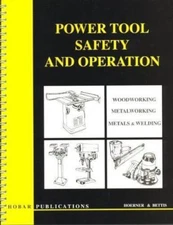 Power Tool Safety and Operation :Woodworking, Metalworking, Metalsand Welding b