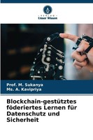 M. Sukanya (U. A.) | Blockchain-GestüTztes FöDeriertes Lernen FüR Datenschutz...