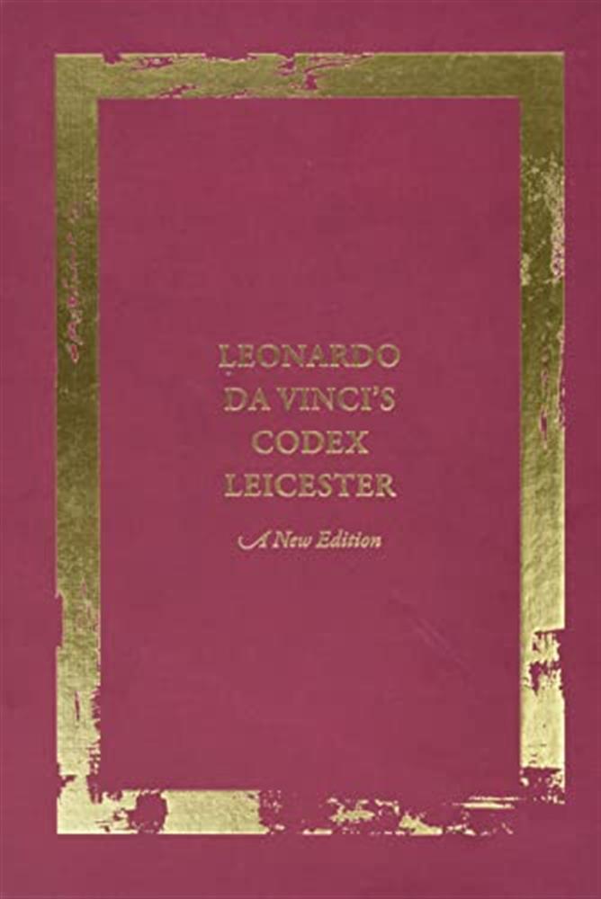 Leonardo da Vinci's Codex Leicester: A New Edition: Volume I: The Codex - ...