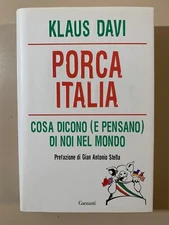 Porca Italia Cosa dicono e pensano di noi nel Mondo di Davi Saggi Garzanti 2011