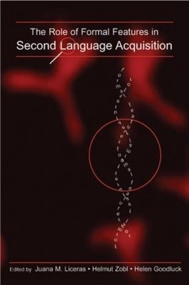 The Role of Formal Features in Second Language Acquisition - 9780805853544