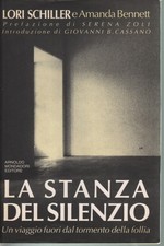 La stanza del silenzio - Lori Schiller, Armanda Bennett (Arnoldo Mondadori)