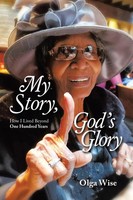 My Story, God's Glory How I Lived Beyond One Hundred Years Olga Wise Taschenbuch