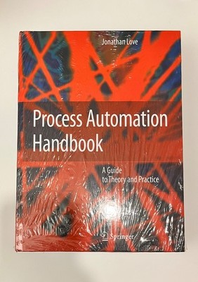 Process Automation Handbook : A Guide to Theory and Practice by Jonathan Love