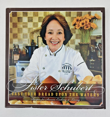 Cast Your Bread upon the Waters Recipes for Success, Cooking, and Living *SIGNED