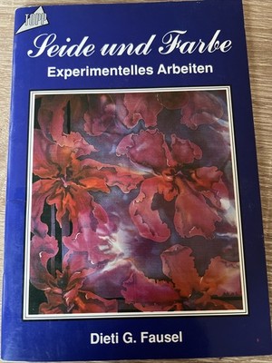 SEIDE UND FARBE, Experimentelles Arbeiten,  Anleitungsbuch (9)