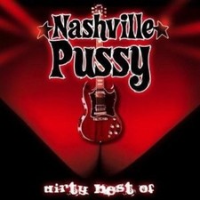 NASHVILLE PUSSY Dirty Best Of ( CD + DVD 2005...