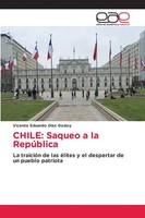 Chile: Saqueo A La RepúBlica Vicente Eduardo DíAz Godoy Taschenbuch Spanisch