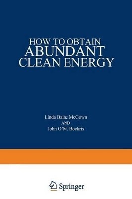 How to Obtain Abundant Clean Energy - 9781468469936